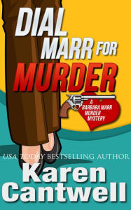Title: Dial Marr for Murder, Author: Karen Cantwell
