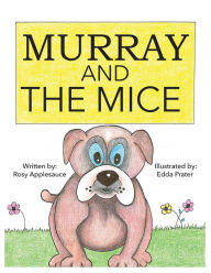 Title: Murray and the Mice, Author: Rosy Applesauce
