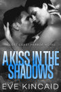 A Kiss in the Shadows (Lost Coast Harbor, Book 2)