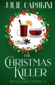 Title: The Christmas Killer: A Cottage Grove Mystery Novella, Author: Julie Carobini