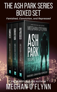 Title: Ash Park Series Boxed Set #1: Three Hardboiled Crime Thrillers: Famished, Conviction, and Repressed, Author: Meghan O'Flynn