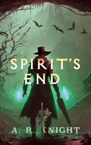 Title: Spirit's End, Author: A.R. Knight