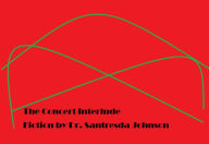 Title: The Concert Interlude, Author: Dr.Santresda Johnson