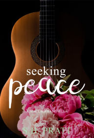 Title: Seeking Peace: A Peace Series Novella, Author: S.H. Pratt
