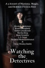 Watching The Detectives: 9 Story Boxset of Mystery, Magic & Science Noir