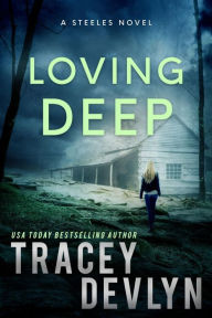 Title: Loving Deep: The Steeles 3, Author: Tracey Devlyn