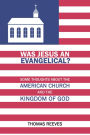 Was Jesus an Evangelical? Some Thoughts on the American Church and the Kingdom of God