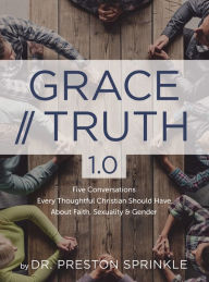 Title: Grace/Truth 1.0, Author: Dr. Preston Sprinkle