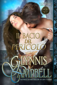 Title: Il bacio del pericolo, Author: Glynnis Campbell