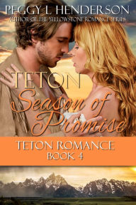 Title: Teton Season of Promise, Author: Peggy L. Henderson