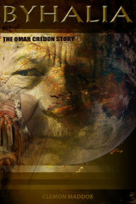 Title: Byhalia: The Omar Credon Story, Author: Clemon Maddox