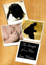 Title: The Strength of a Man, Author: Sara Winters