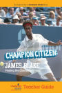Champion Citizen: James Blake Teacher Guide