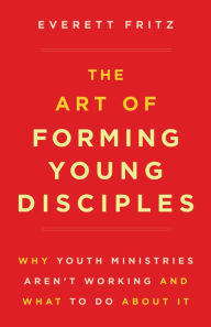 Title: The Art of Forming Young Disciples, Author: E Fritz