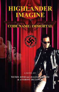 Title: Highlander Imagine - Code Name: Immortal, Author: Wendy Jones