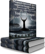 Title: Mastermind101 Learn to control your emotional thoughts and free yourself from your own prision, Author: Nathan Keser