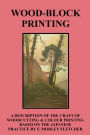 Wood-Block Printing: A Description of the Craft of Woodcutting and Colour Printing Based on the Japanese Practice by F. Morley Fletcher