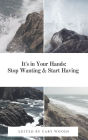 It's In Your Hands: Stop Wanting & Stop Having
