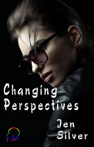 Title: Changing Perspectives, Author: Jen Silver