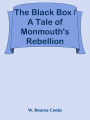 The Black Box / A Tale of Monmouth's Rebellion