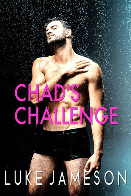 Chad S Challenge By Luke Jameson Ebook Barnes Noble