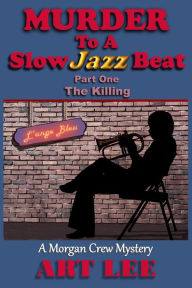 Title: Murder To A Slow Jazz Beat, Author: Arthur Lee