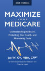 Maximize Your Medicare (2018 Edition)