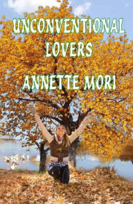 Title: Unconventional Lovers, Author: Annette Mori