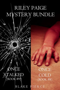 Title: Riley Paige Mystery Bundle: Once Cold (#8) and Once Stalked (#9), Author: Blake Pierce