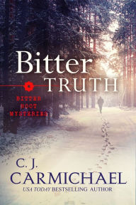 Title: Bitter Truth (Bitter Root Mystery #2), Author: C. J. Carmichael