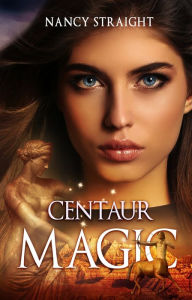 Title: Centaur Magic, Author: Nancy Straight