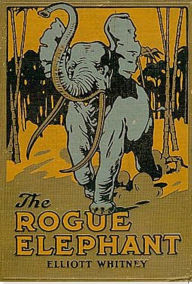 Title: The Rogue Elephant, Author: Elliott Whitney