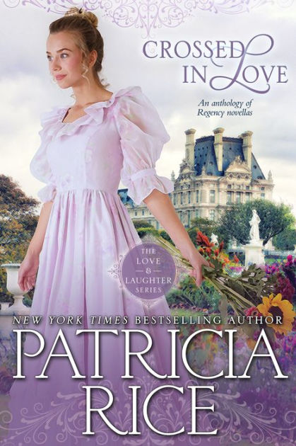 Crossed In Love: Regency Love and Laughter #1 by Patricia Rice | eBook |  Barnes u0026 Noble®