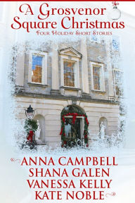 Title: A Grosvenor Square Christmas, Author: Vanessa Kelly