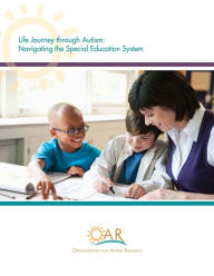 Title: Life Journey Through Autism: Navigating the Special Education System, Author: The Organization for Autism Research