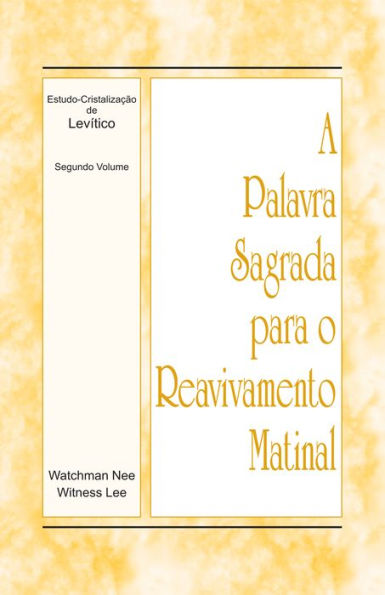 A Palavra Sagrada para o Reavivamento Matinal - Estudo-Cristalizacao de Levitico, Volume 2