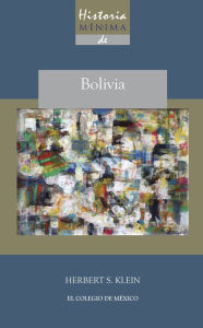 Title: Historia minima de Bolivia, Author: Herbert S. Klein