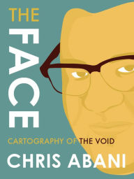 Title: The Face: Cartography of the Void, Author: Chris Abani