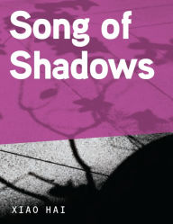 Title: Song of Shadows, Author: Xiao Hai