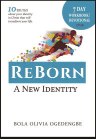 Title: 7 day workbook/devotional (Reborn A New Identity), Author: Bola Olivia Ogedengbe