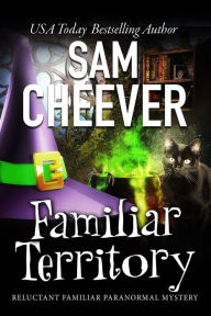 Title: Familiar Territory: Page-Turning Paranormal Cozy Adventure, Author: Sam Cheever