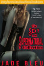 The Sexy and Supernatural Collection (Paranormal/Erotic Horror Anthology)