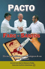 Title: Pacto Farc-Santos, Author: Luis Alberto Villamarin P.