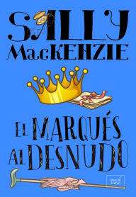 Title: El marques al desnudo, Author: Sally MacKenzie