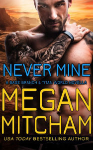 Title: Never Mine, Author: Megan Mitcham