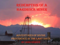 Title: Redemption of a Hardrock Miner, Author: John Gergen