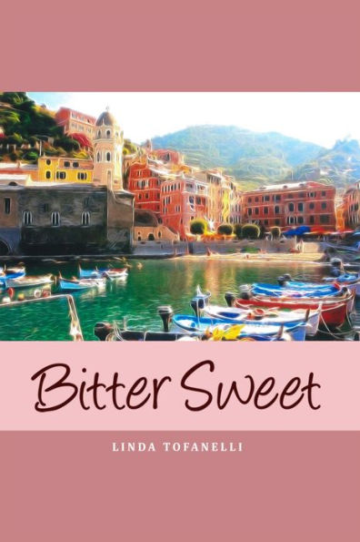 Bitter Sweet by Linda Tofanelli