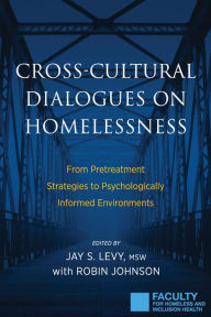 Title: Cross-Cultural Dialogues on Homelessness, Author: Jay S. Levy