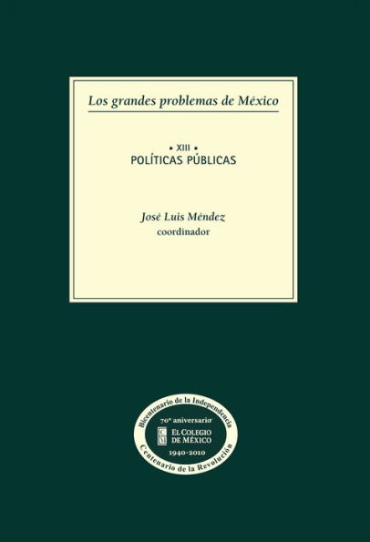 Los grandes problemas de Mexico. Politicas publicas. T-XIII