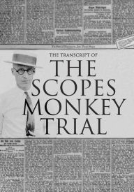 Title: The Transcript of The Scopes Monkey Trial, Author: Anthony Horvath